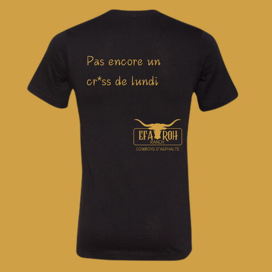 T-Shirt - Pas encore un cr*ss de lundi!